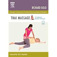 Thai Massage: A Traditional Medical Technique (Mosby's Massage Career Development) Thai Massage: A Traditional Medical Technique (Mosby's Massage Career Development) Kindle Paperback Printed Access Code