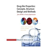 Drug-like Properties: Concepts, Structure Design and Methods: from ADME to Toxicity Optimization Drug-like Properties: Concepts, Structure Design and Methods: from ADME to Toxicity Optimization eTextbook Hardcover