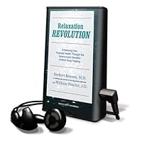 Relaxation Revolution: Enhancing Your Personal Health Through the Science and Genetics of Mind-body Healing Relaxation Revolution: Enhancing Your Personal Health Through the Science and Genetics of Mind-body Healing Preloaded Digital Audio Player Audible Audiobook Paperback Kindle Hardcover Audio CD