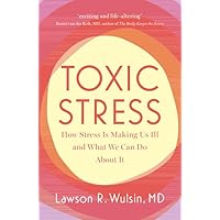 Toxic Stress: How Stress Is Making Us Ill and What We Can Do About It Toxic Stress: How Stress Is Making Us Ill and What We Can Do About It Paperback Kindle Audible Audiobook Audio CD