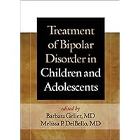 Treatment of Bipolar Disorder in Children and Adolescents Treatment of Bipolar Disorder in Children and Adolescents Hardcover