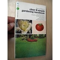 Clear & Simple Gardening Handbook Clear & Simple Gardening Handbook Mass Market Paperback