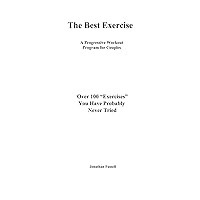 The Best Exercise: A Progressive Workout Program for Couples The Best Exercise: A Progressive Workout Program for Couples Paperback