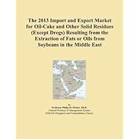 The 2013 Import and Export Market for Oil-Cake and Other Solid Residues (Except Dregs) Resulting from the Extraction of Fats or Oils from Soybeans in the Middle East