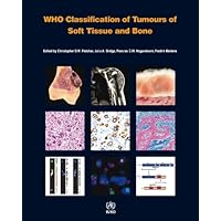 WHO Classification of Tumours of Soft Tissue and Bone [OP] (Medicine) WHO Classification of Tumours of Soft Tissue and Bone [OP] (Medicine) Paperback
