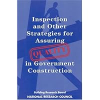 Inspection and Other Strategies for Assuring Quality in Government Construction Inspection and Other Strategies for Assuring Quality in Government Construction Paperback