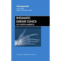 Osteoporosis, An Issue of Rheumatic Disease Clinics (The Clinics: Internal Medicine Book 37) Osteoporosis, An Issue of Rheumatic Disease Clinics (The Clinics: Internal Medicine Book 37) Kindle Hardcover