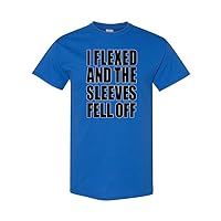 I Flexed and The Sleeve Fell Off T Funny Gym Workout Unisex Novelty T-Shirt