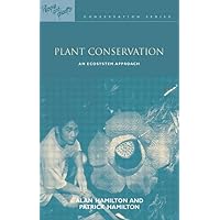 Plant Conservation (People and Plants International Conservation) Plant Conservation (People and Plants International Conservation) Paperback Kindle Hardcover