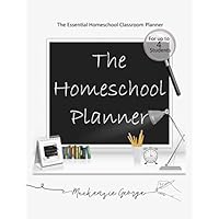 The Homeschool Planner: The Essential Homeschool Classroom Planner – Year, Month and Weekly Homeschool Lesson Planner Book for Multiple Kids!