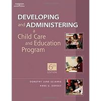 Developing and Administering a Child Care and Education Program Developing and Administering a Child Care and Education Program Paperback