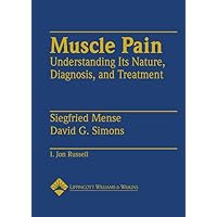 Muscle Pain: Understanding Its Nature, Diagnosis and Treatment Muscle Pain: Understanding Its Nature, Diagnosis and Treatment Hardcover