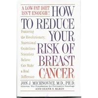 How to Reduce Your Risk of Breast Cancer How to Reduce Your Risk of Breast Cancer Hardcover Paperback