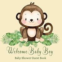 Baby Shower Guest Book Welcome Baby Boy: Monkey Theme Sign-in Guestbook Keepsake with Name, Address, Baby Predictions, Advice for Parents, Wishes for Baby, Gift Tracker Log + Photo Book
