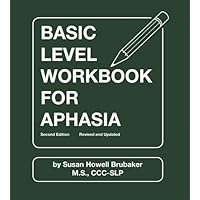 Basic Level Workbook for Aphasia: Second Edition, Revised and Updated (William Beaumont) Basic Level Workbook for Aphasia: Second Edition, Revised and Updated (William Beaumont) Ring-bound