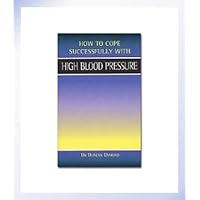 High Blood Pressure (How to Cope Sucessfully with S) High Blood Pressure (How to Cope Sucessfully with S) Paperback