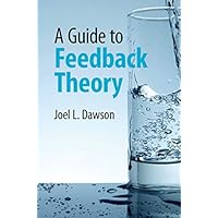 A Guide to Feedback Theory A Guide to Feedback Theory Kindle Hardcover Paperback