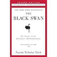 The Black Swan: Second Edition: The Impact of the Highly Improbable (Incerto Book 2) The Black Swan: Second Edition: The Impact of the Highly Improbable (Incerto Book 2) Kindle Audible Audiobook Paperback Hardcover