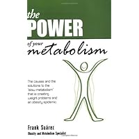 The Power of Your Metabolism: The Causes and the Solutions to the Slow Metabolism