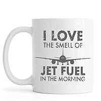 I Love The Smell of Jet Fuel In The Morning White Mug Coffee Ceramic Coffee Cups, Coffee Mug, Ceramic Coffee Mug Tea Cup,11oz mug
