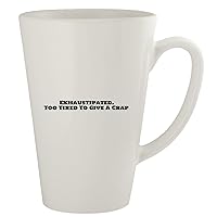 Exhaustipated. Too Tired To Give A Crap - Ceramic 17oz Latte Coffee Mug, White