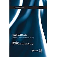 Sport and Health: Exploring the Current State of Play (ICSSPE Perspectives) Sport and Health: Exploring the Current State of Play (ICSSPE Perspectives) Kindle Hardcover Paperback