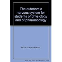 The autonomic nervous system for students of physiology and of pharmacology The autonomic nervous system for students of physiology and of pharmacology Hardcover
