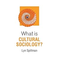 What is Cultural Sociology? (What is Sociology?) What is Cultural Sociology? (What is Sociology?) Kindle Hardcover Paperback