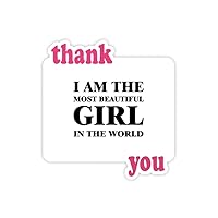 I Am The Most Beautiful Girl Thank You Stickers Quote Grateful