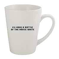 I'll Have A Bottle Of The House White - Ceramic 12oz Latte Coffee Mug, White