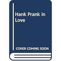 Hank Prank in Love Hank Prank in Love Hardcover Paperback