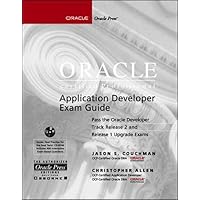 Oracle Certified Professional Application Developer Exam Guide Oracle Certified Professional Application Developer Exam Guide Hardcover