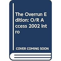The Overrun Edition: O/R Access 2002 Intro