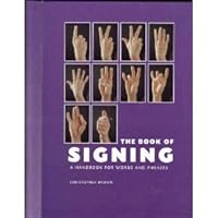 The Book of Signing: A Handbook for Words and Phrases The Book of Signing: A Handbook for Words and Phrases Spiral-bound Hardcover