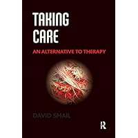 Taking Care: An Alternative to Therapy Taking Care: An Alternative to Therapy Kindle Paperback Hardcover