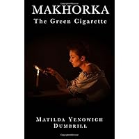 Makhorka: The Green Cigarette Makhorka: The Green Cigarette Paperback Kindle