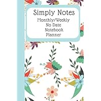 Simply Notes: Monthly/Weekly No Date Notebook Planner