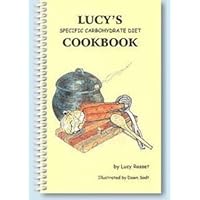 Lucy's Specific Carbohydrate Diet Cookbook Lucy's Specific Carbohydrate Diet Cookbook Spiral-bound