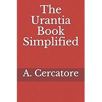 The Urantia Book Simplified (Finding God) The Urantia Book Simplified (Finding God) Paperback Kindle