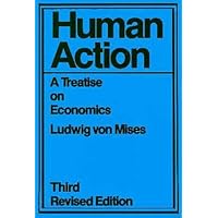 Human Action: A Treatise on Economics Human Action: A Treatise on Economics Hardcover Paperback