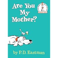 Are You My Mother? (Beginner Books(R)) Are You My Mother? (Beginner Books(R)) Board book Kindle Audible Audiobook Hardcover Paperback