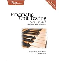 Pragmatic Unit Testing in C# with NUnit, 2nd Edition (Pragmatic Starter Kit Series, Vol. 2) Pragmatic Unit Testing in C# with NUnit, 2nd Edition (Pragmatic Starter Kit Series, Vol. 2) Paperback