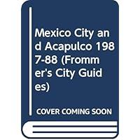 Frommer's Guide to Mexico City and Acapulco