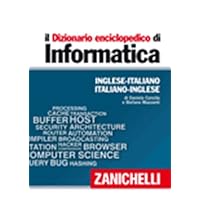 Italian to English and English to Italian Dictionary of Data Processing : il Dizionario enciclopedico di Informatica Dizionario Informatica ... Edition) (Italian and English Edition)