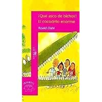 Que Asco De Bichos! & El Cocodrilo Enorme / Dirty Beasts! & The Enormous Crocodile (Spanish Edition) Que Asco De Bichos! & El Cocodrilo Enorme / Dirty Beasts! & The Enormous Crocodile (Spanish Edition) Paperback