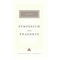 Symposium and Phaedrus (Everyman's Library)