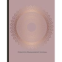 Hepatitis Management Journal: Beautiful Journal With Pain, Symptom and Mood Trackers Food Logs, Quotes, Mindfulness Exercises, Gratitude Prompts and more.