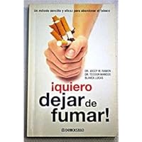 Quiero Dejar De Fumar / I Want to Quit Smoking (Autoayuda / Self-help) (Spanish Edition) Quiero Dejar De Fumar / I Want to Quit Smoking (Autoayuda / Self-help) (Spanish Edition) Paperback