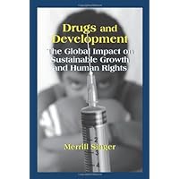 Drugs and Development: The Global Impact on Sustainable Growth and Human Rights Drugs and Development: The Global Impact on Sustainable Growth and Human Rights Paperback