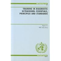 Training in Diagnostic Ultrasound: Essentials, Principles and Standards (WHO Technical Report Series)
